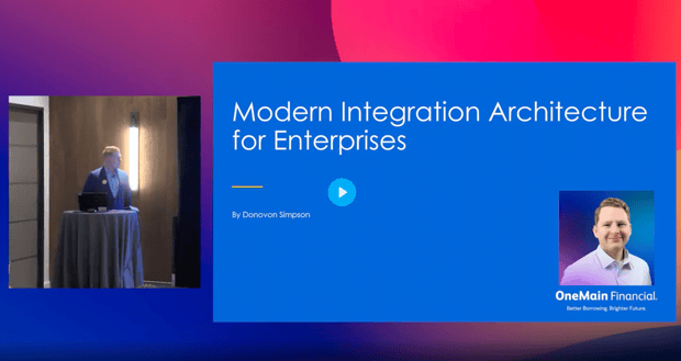Donovan Simpson, OneMain Financial, ‘Modern Integration Architecture for Enterprises